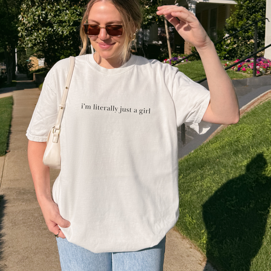 I'm Literally Just a Girl Shirt