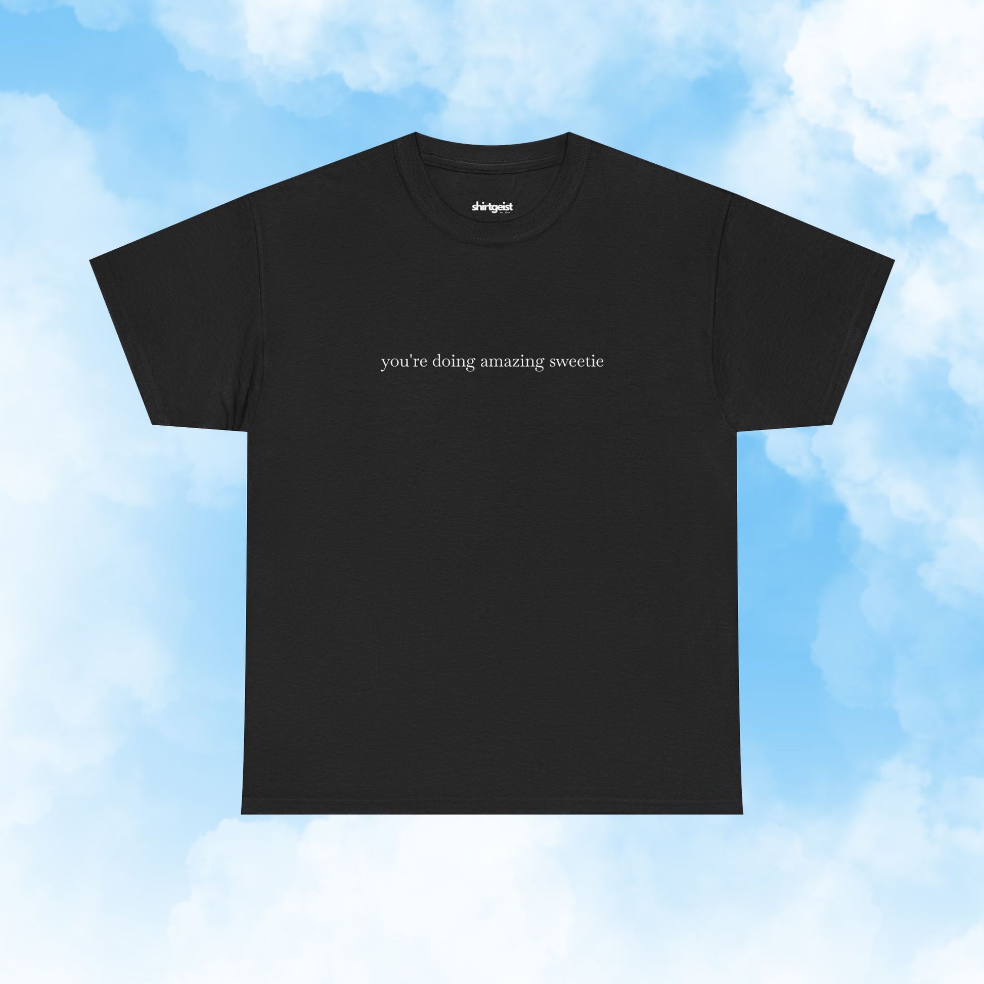 Shirtgeist You're Doing Amazing Sweetie Shirt — detail shot