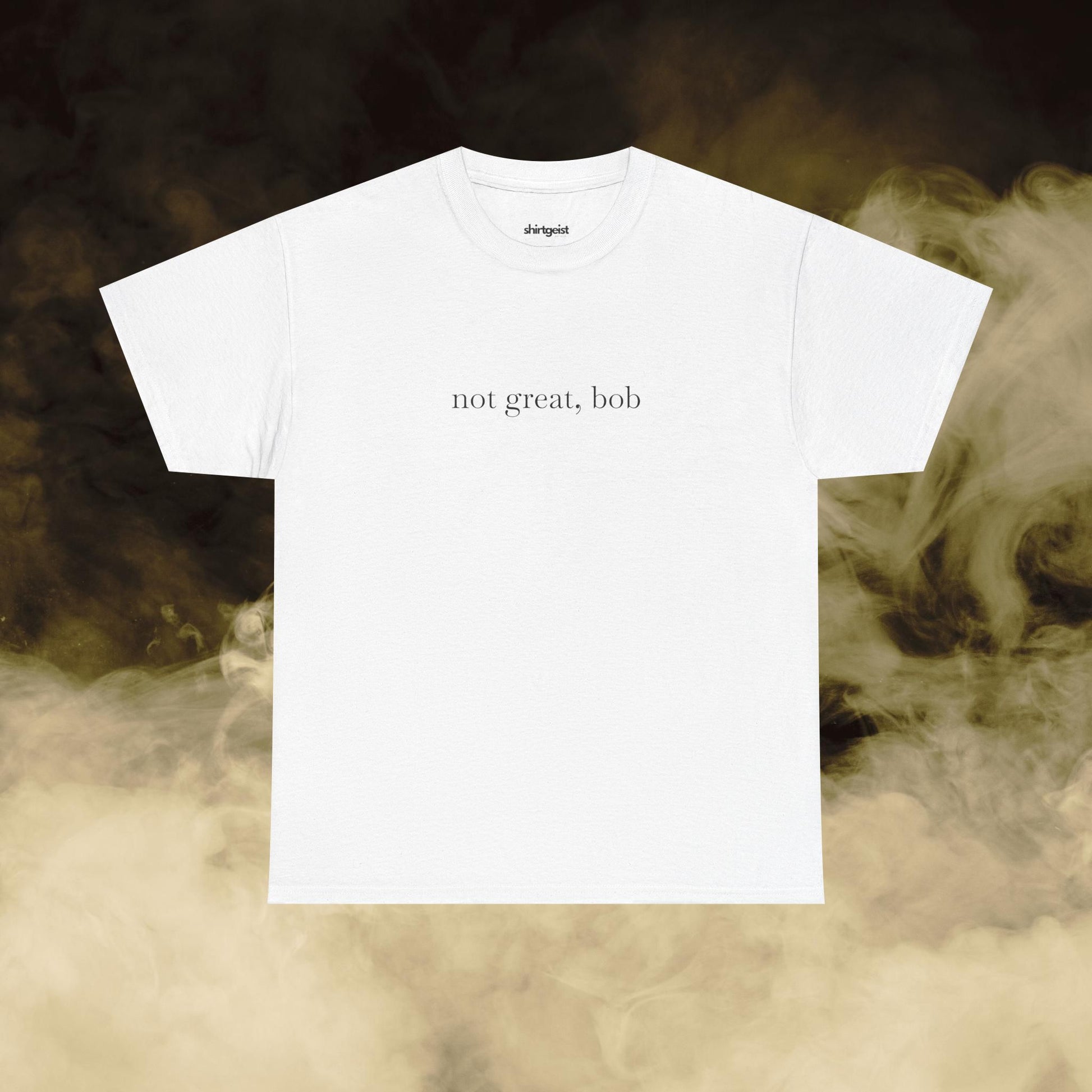 Shirtgeist Not Great Bob Tee — lifestyle photo