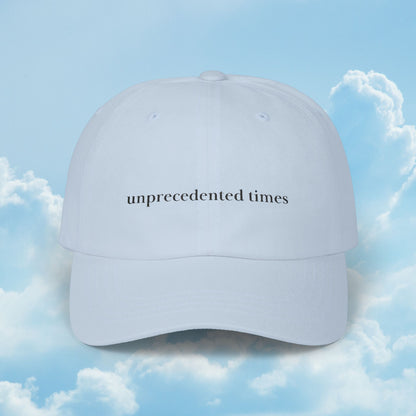 Unprecedented Times Embroidered Hat