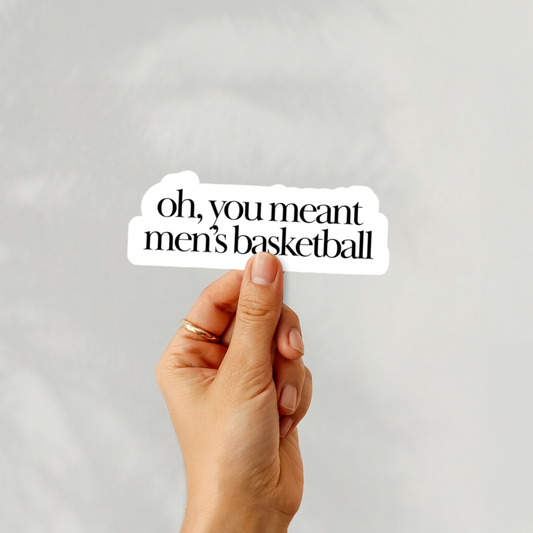 Oh You Meant Men's Basketball Sticker