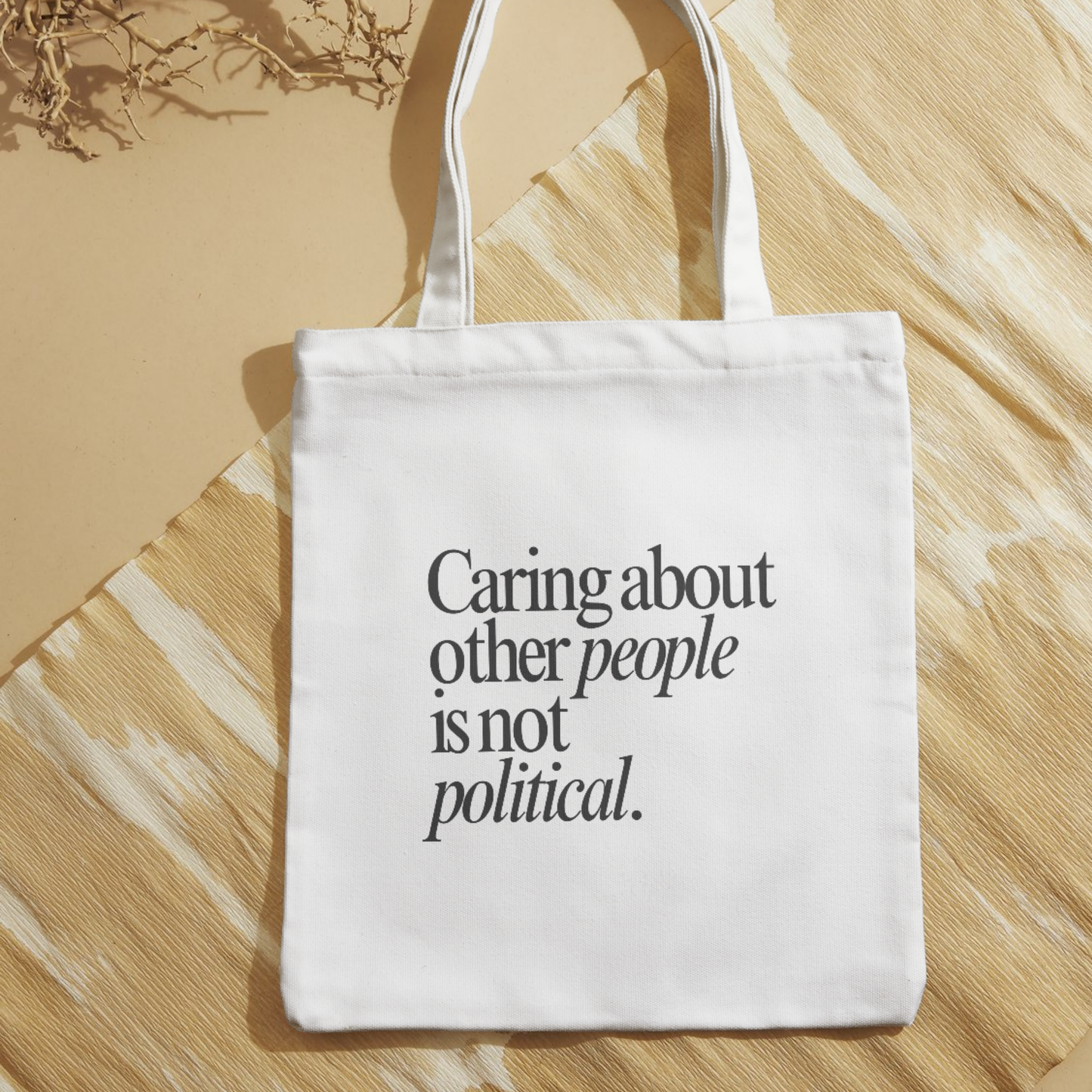 Caring About Other People Isn't Political Tote Bag