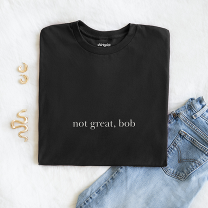 Shirtgeist Not Great Bob Tee — size chart