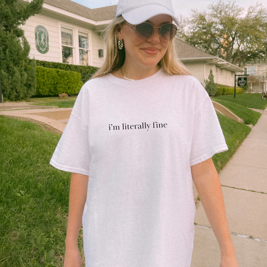 Shirtgeist I'm Literally Fine Shirt — front view on model