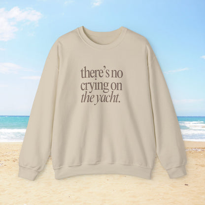 No Crying on the Yacht Sweatshirt