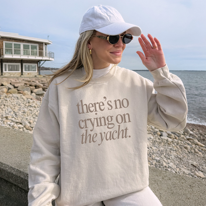 No Crying on the Yacht Sweatshirt