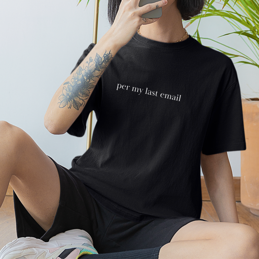 Per My Last Email Shirt