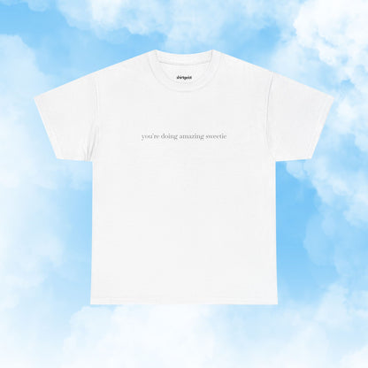 Shirtgeist You're Doing Amazing Sweetie Shirt — lifestyle photo
