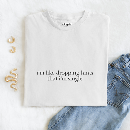 I'm Single Shirt