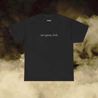 Shirtgeist Not Great Bob Tee — detail shot