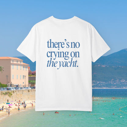 No Crying on the Yacht Comfort Colors Tee