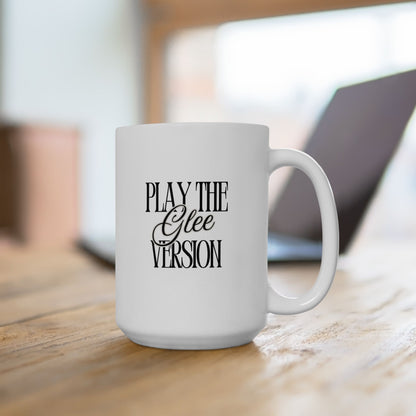 Play the Glee Version Mug