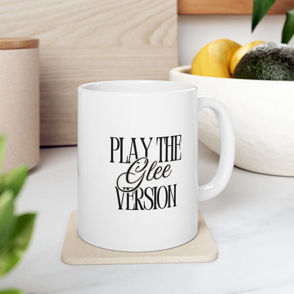 Play the Glee Version Mug