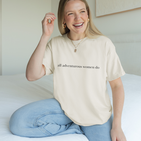 All Adventurous Women Do Shirt