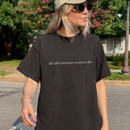 All Adventurous Women Do Shirt